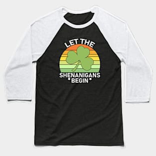 Let the Shenanigans Begin Baseball T-Shirt